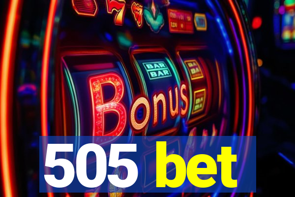 505 bet